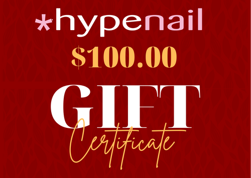 $100.00  Hype Nail Gift Card *Hype Nail Polish